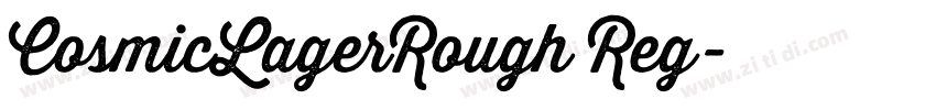 CosmicLagerRough Reg字体转换 CosmicLagerRough Reg字体转换